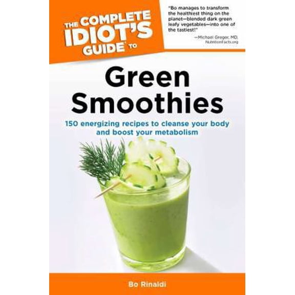 The Complete Idiot's Guide to Green Smoothies