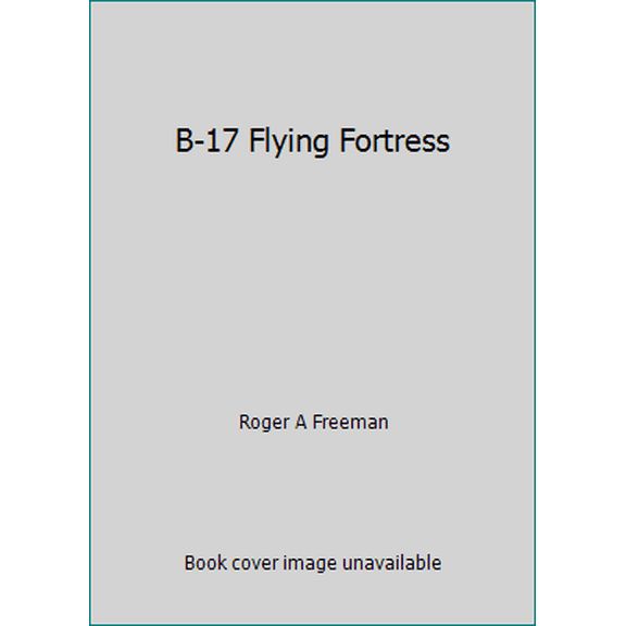 Pre-Owned B-17 Flying Fortress (Hardcover) 0710601921 9780710601926