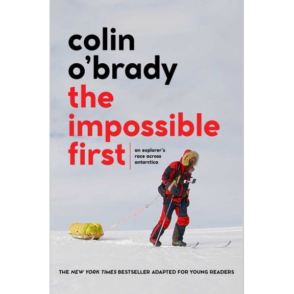 Pre-Owned The Impossible First: An Explorer's Race Across Antarctica (Young Readers Edition) (Hardcover) 1534461981 9781534461987