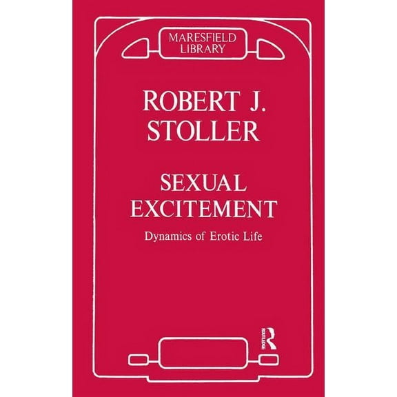 Maresfield Library Sexual Excitement: Dynamics of Erotic Life, (Paperback)