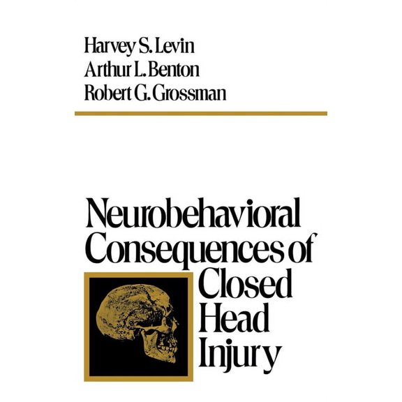 Neurobehavioral Consequences of Closed Head Injury, (Hardcover)
