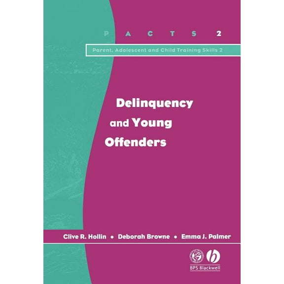 Parent, Adolescent and Child Training Skills: Delinquency and Young Offenders (Paperback)