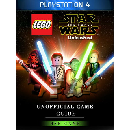Lego Star Wars The Force Unleashed PlayStation 4 Unofficial Game Guide - eBook