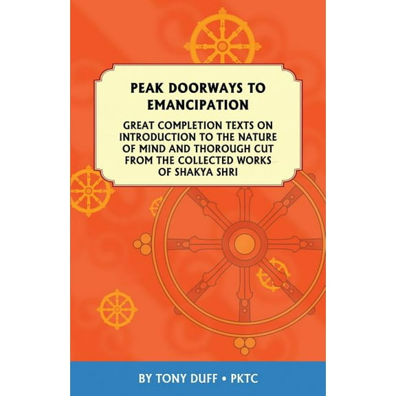 Peak Doorways to Emancipation: Texts on the Introduction to the Nature of Mind and Thorough Cut of Great Completion (Paperback)