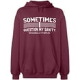 thumbnail image 2 of OXI Hoodie Sweatshirt - Sometimes I Question My Sanity, Basic Casual Hoodie for Men's and Women Fleece Hoodie Long Sleeve - Maroon Small, 2 of 3