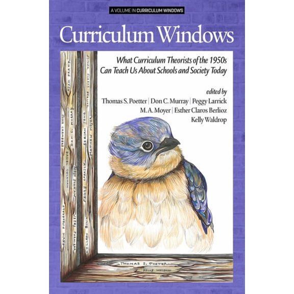 Curriculum Windows Curriculum Windows: What Curriculum Theorists of the 1950s Can Teach Us about Schools and Society Today, (Paperback)