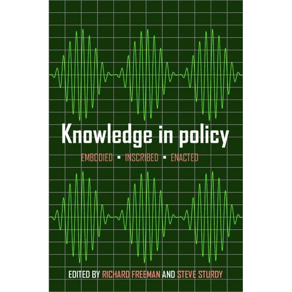 Knowledge in Policy: Embodied, Inscribed, Enacted, (Paperback)
