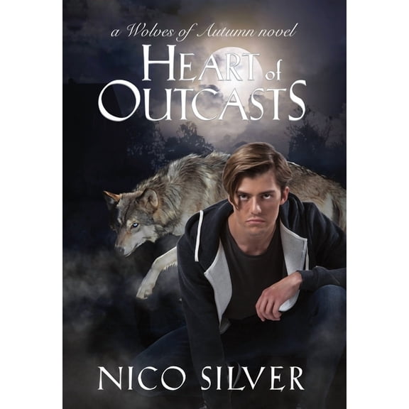 Wolves of Autumn Heart of Outcasts, (Hardcover)