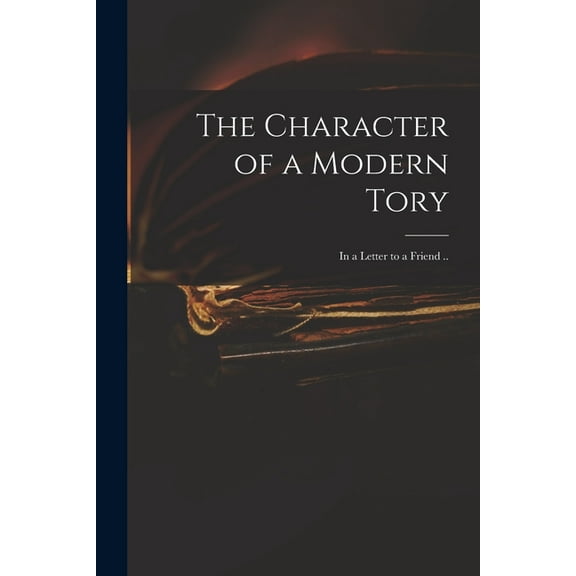 The Character of a Modern Tory (Paperback)