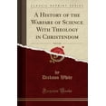thumbnail image 1 of A History of the Warfare of Science with Theology in Christendom, Vol. 1 of 2 (Classic Reprint), 1 of 1