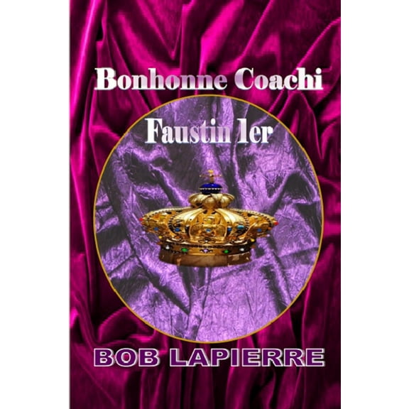 Bonhomme Coachi: Faustin 1er, (Paperback)