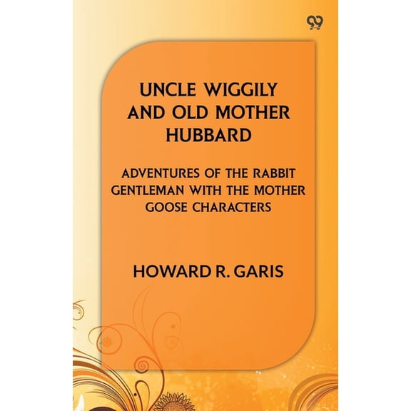 Uncle Wiggily And Old Mother Hubbard Adventures Of The Rabbit Gentleman With The Mother Goose Characters, (Paperback)
