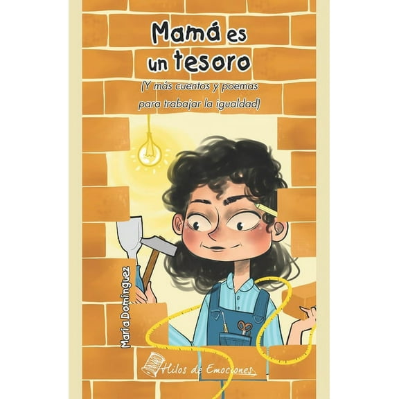 Mamá es un tesoro: Y más cuentos y poemas para trabajar la igualdad (Paperback)