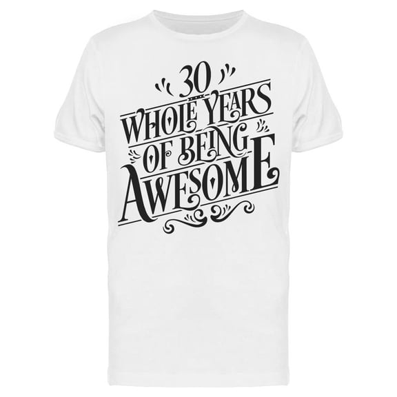 30 Years Of Being Awesome Tee Men's -Image by Shutterstock
