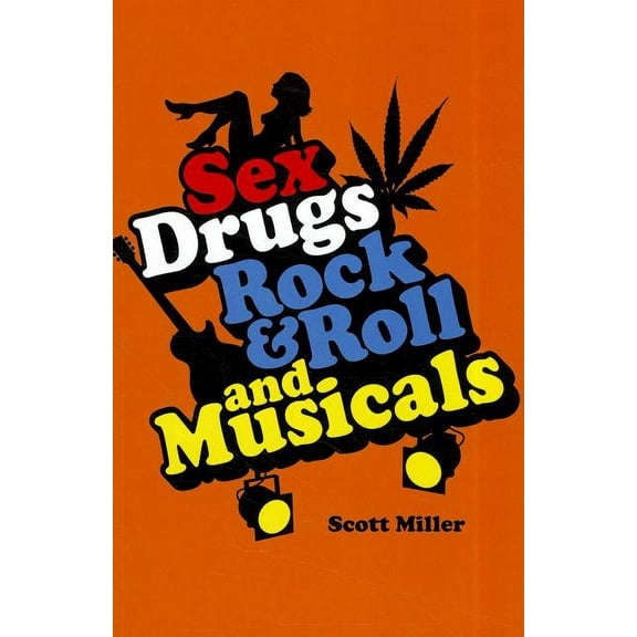 Sex, Drugs, Rock & Roll, and Musicals (Paperback)