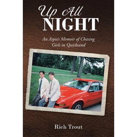 Up All NIGHT: An Aspie s Memoir of Chasing Girls in Quicksand (Paperback)