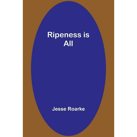 Ripeness is All, (Paperback)