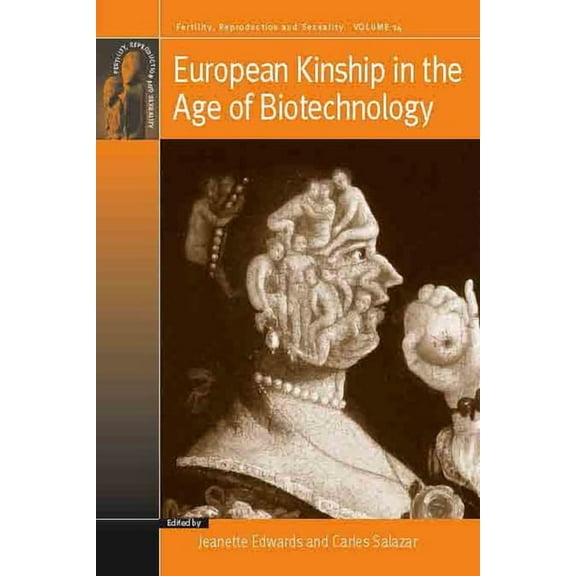 Fertility, Reproduction and Sexuality: S European Kinship in the Age of Biotechnology, Book 14, (Hardcover)
