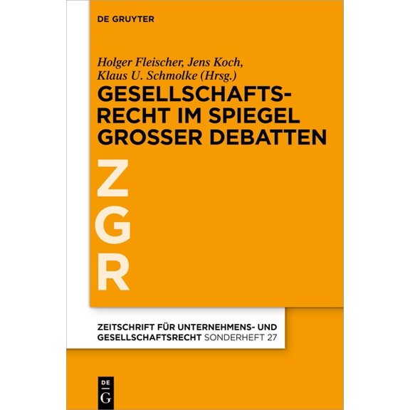 Zeitschrift FÃ¼r Unternehmens- Und Gesell Gesellschaftsrecht Im Spiegel GroÃer Debatten, (Hardcover)