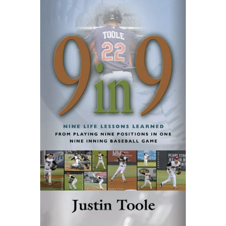 9 in 9: Nine Life Lessons Learned from Playing Nine Positions in One Nine Inning Baseball Game - (Best Position To Play In Baseball)