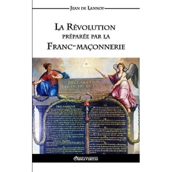 La Révolution préparée par la Franc-maçonnerie [French]