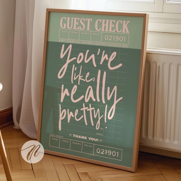 Guest Check Print "You'Re Like Really Pretty!" Sage Green & Pink UNFRAMED PAPER POSTER, Home Decor, Vintage Gift, Living Room Dercor