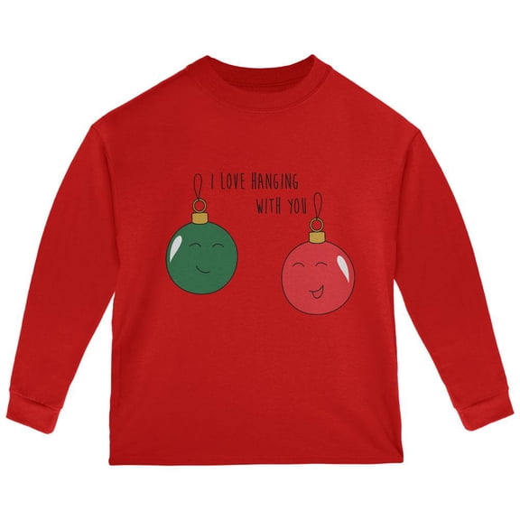 Christmas I Love Hanging With You Ornament Pun Toddler Long Sleeve T Shirt Red 3T
