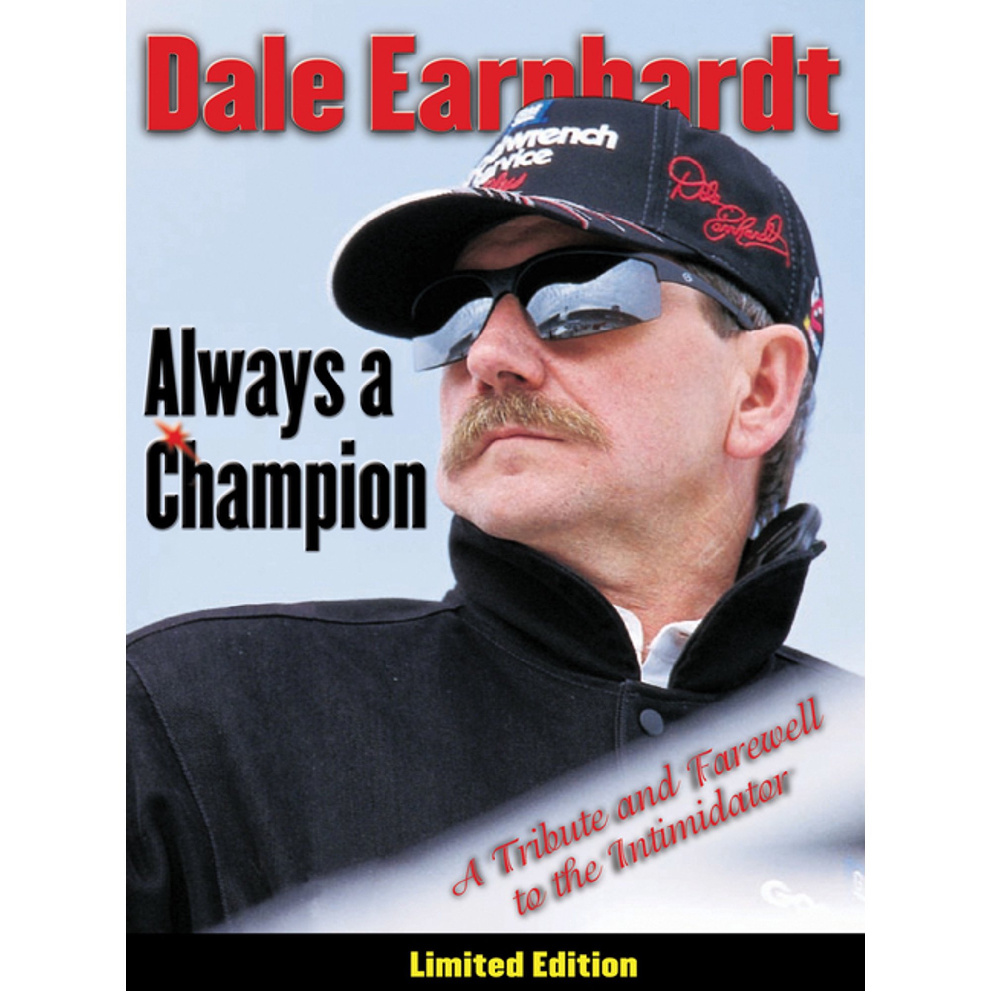 Dale Earnhardt: Always a Champion: A Tribute and Farewell to the Intimidator, (Hardcover)