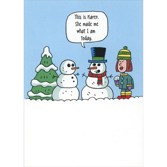Designer Greetings Karen Made Me What I Am Snowman Funny / Humorous Christmas Card for Mom