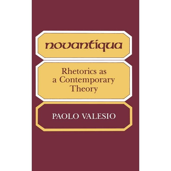 Advances in Semiotics Novantiqua: Rhetorics as a Contemporary Theory, (Hardcover)