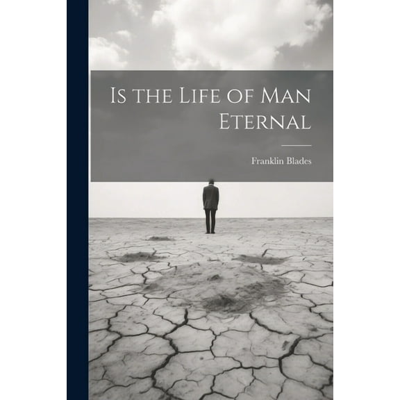 Is the Life of Man Eternal (Paperback)