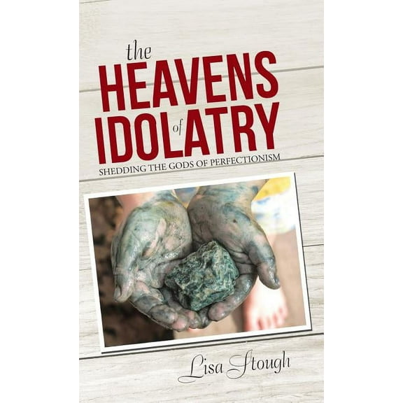The Heavens of Idolatry (Hardcover)