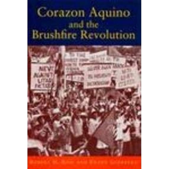 Pre-Owned Corazon Aquino and the Brushfire Revolution (Hardcover) 9780807119808