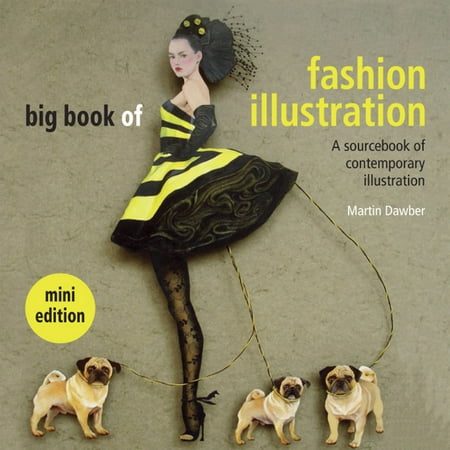 The Big Book of Fashion Illustration: A Sourcebook of Contemporary