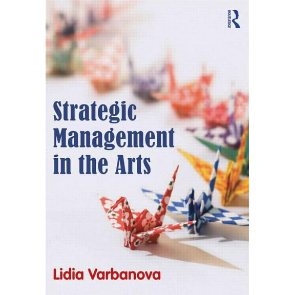 Strategic Management in the Arts, (Paperback)