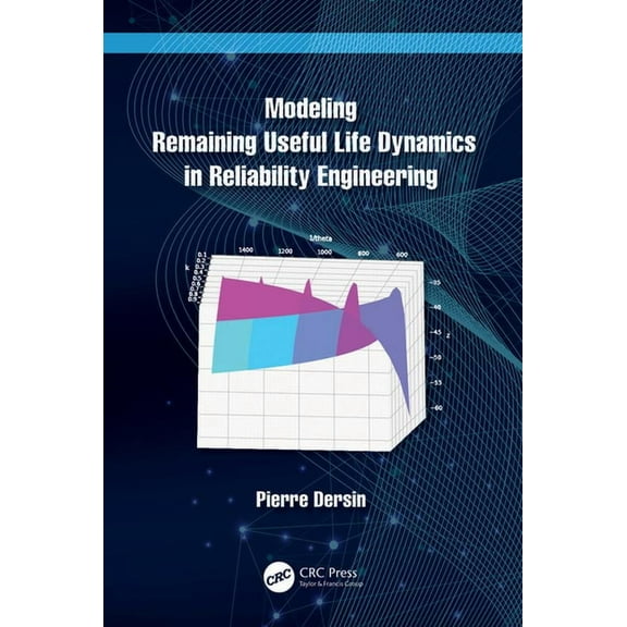 Modeling Remaining Useful Life Dynamics in Reliability Engineering, (Hardcover)