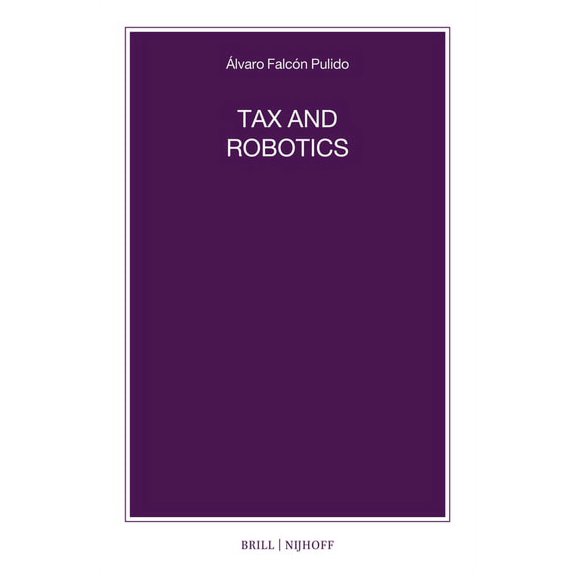 Nijhoff Law Specials Tax and Robotics, Book 108, (Paperback)