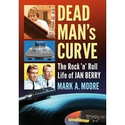 Dead Man's Curve: The Rock 'n' Roll Life of Jan Berry (Paperback)