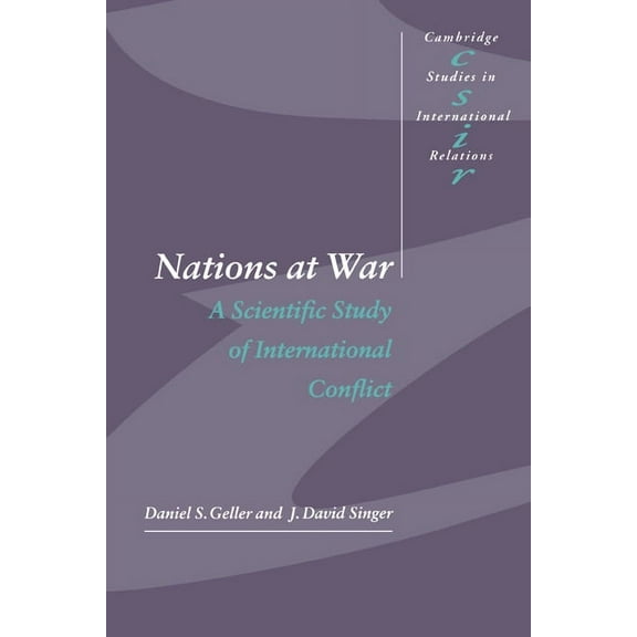 Cambridge Studies in International Relat Nations at War: A Scientific Study of International Conflict, Book 58, (Paperback)