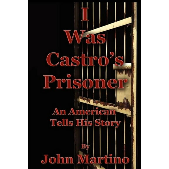 I Was Castro's Prisoner, (Paperback)