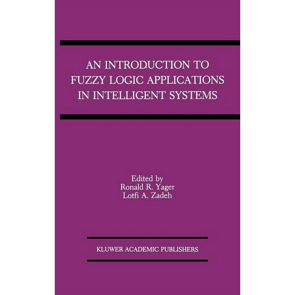 The Springer International Engineering a An Introduction to Fuzzy Logic Applications in Intelligent Systems, Book 165, (Hardcover)