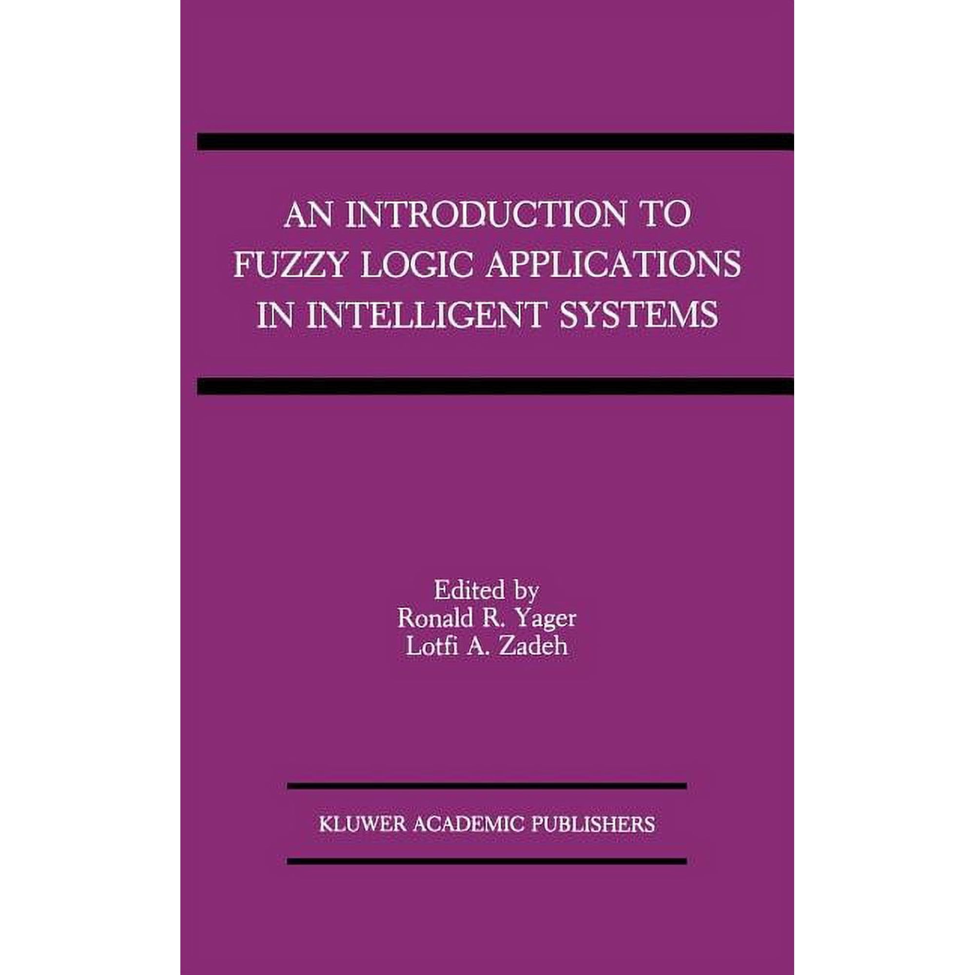 The Springer International Engineering a An Introduction to Fuzzy Logic Applications in Intelligent Systems Book 165 (Hardcover)