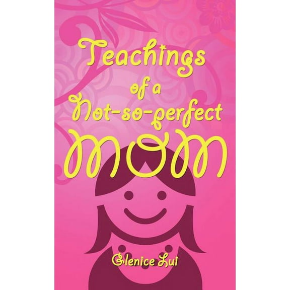 Teachings of a Not-so-Perfect Mom