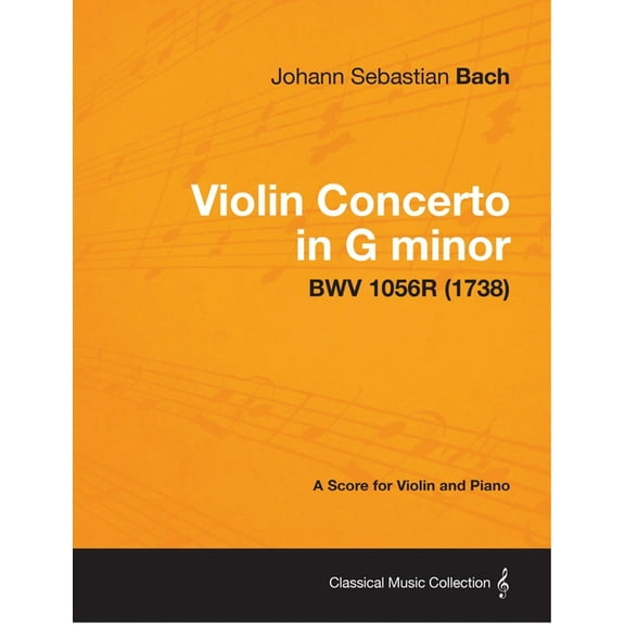 Violin Concerto in G minor - A Score for Violin and Piano BWV 1056R (1738), (Paperback)