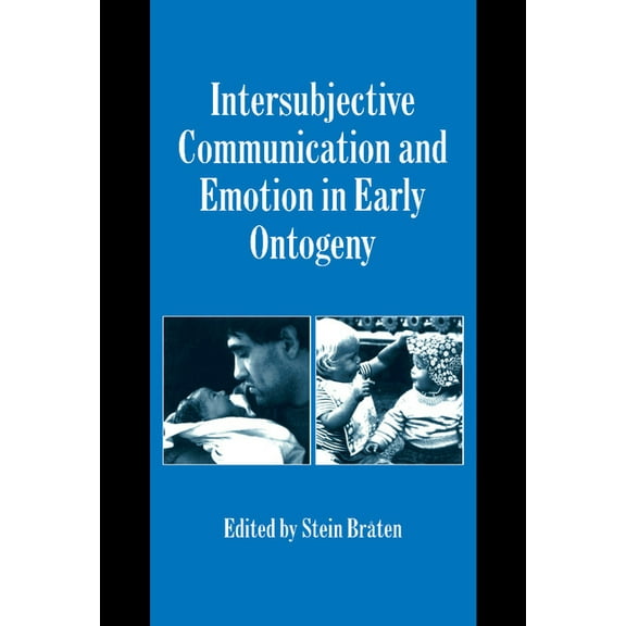 Studies in Emotion and Social Interactio Intersubjective Communication and Emotion in Early Ontogeny, (Hardcover)