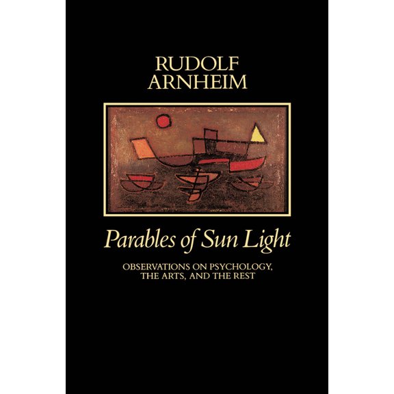 Parables of Sun Light: Observations on Psychology, the Arts, and the Rest, (Paperback)