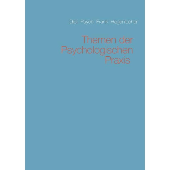 Themen der Psychologischen Praxis, (Paperback)