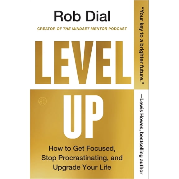 Level Up: How to Get Focused, Stop Procrastinating, and Upgrade Your Life, (Paperback)