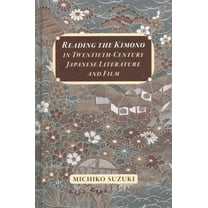 Reading the Kimono in Twentieth-Century Japanese Literature and Film (Hardcover)