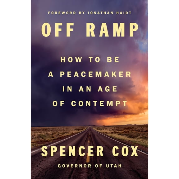 Off Ramp: How to Be a Peacemaker in an Age of Contempt, (Hardcover)